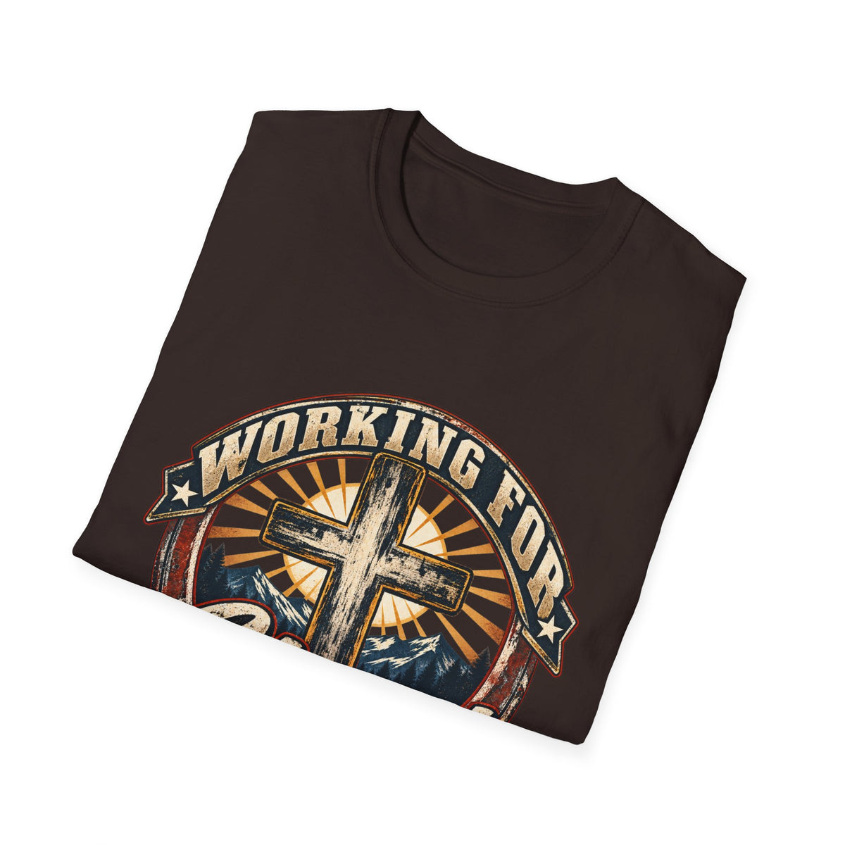 Working for Christ – Faith, Service & Purpose T-Shirt