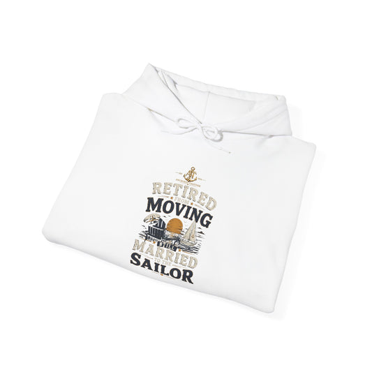 Retired Sailor Hoodie – "Retired Moving Weathered Sailor" Nautical Retirement Sweatshirt