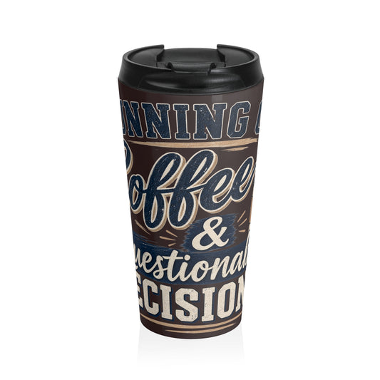 Coffee & Questionable Decisions Travel Mug