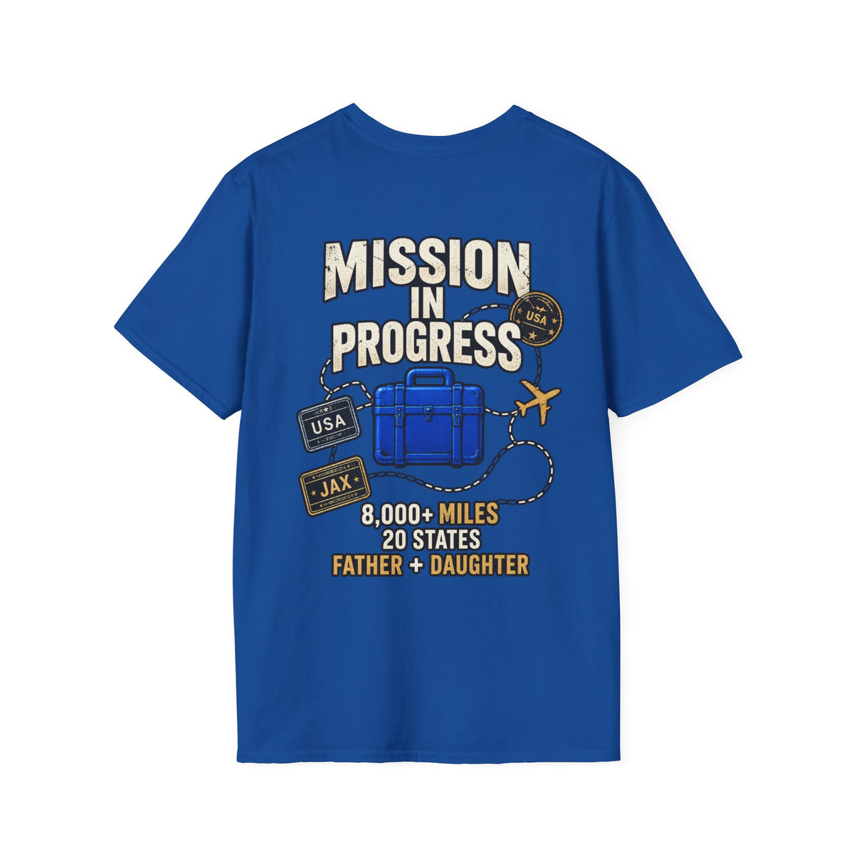 The Pursuit: Mission In Progress Travel T-Shirt — 'Mission In Progress' Father & Daughter 40,000 Miles Tee