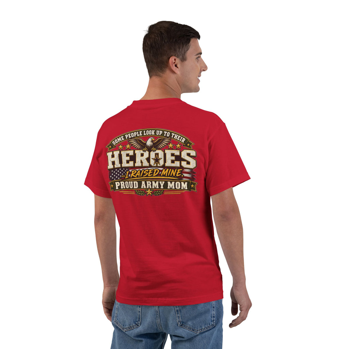 Proud Army Mom T-Shirt — 'Heroes I Raised Mine' Military Tribute Tee