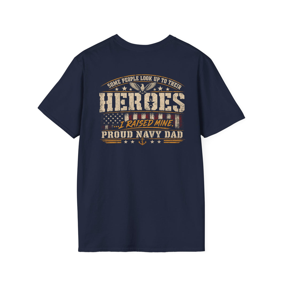 Proud Navy Dad Shirt – I Raised My Hero | Navy Father Military T-Shirt