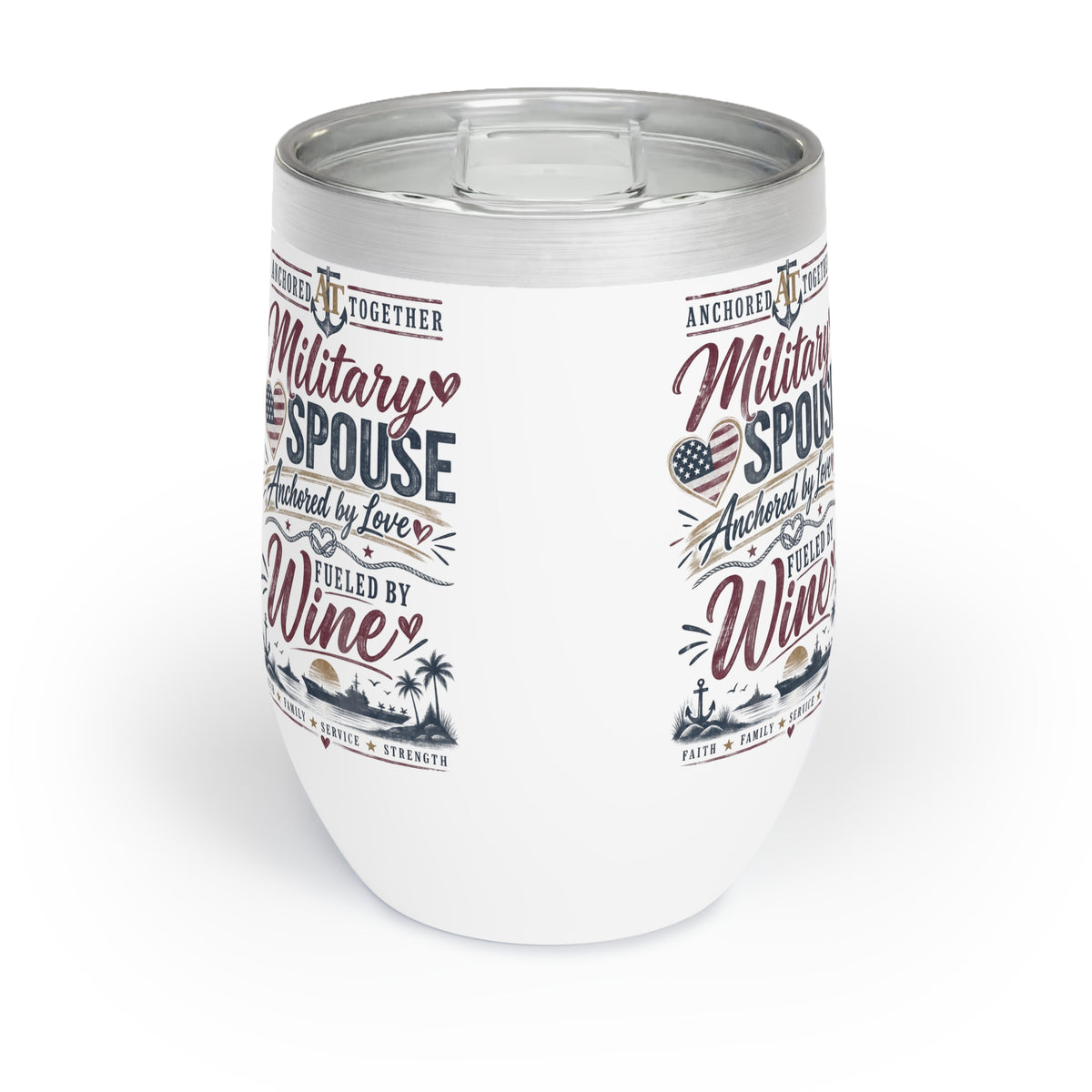 Military Spouse :"Anchored by Love, Fueled by Wine" Chill Wine Tumbler