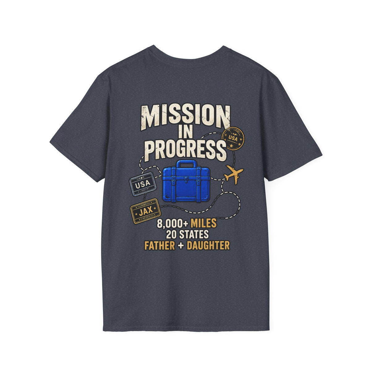 The Pursuit: Mission In Progress Travel T-Shirt — 'Mission In Progress' Father & Daughter 40,000 Miles Tee