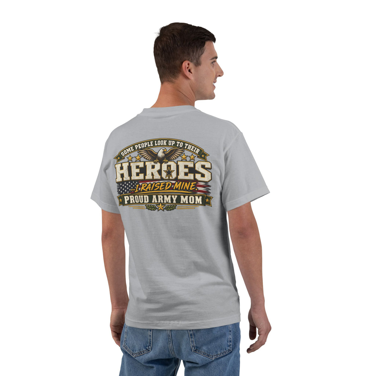 Proud Army Mom T-Shirt — 'Heroes I Raised Mine' Military Tribute Tee