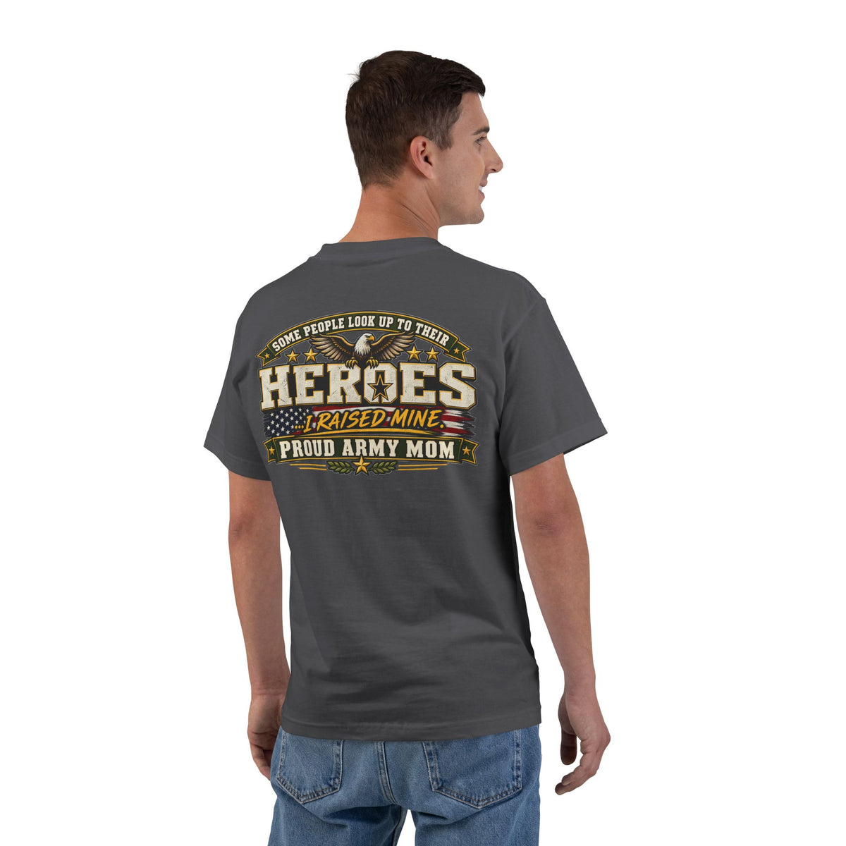 Proud Army Mom T-Shirt — 'Heroes I Raised Mine' Military Tribute Tee
