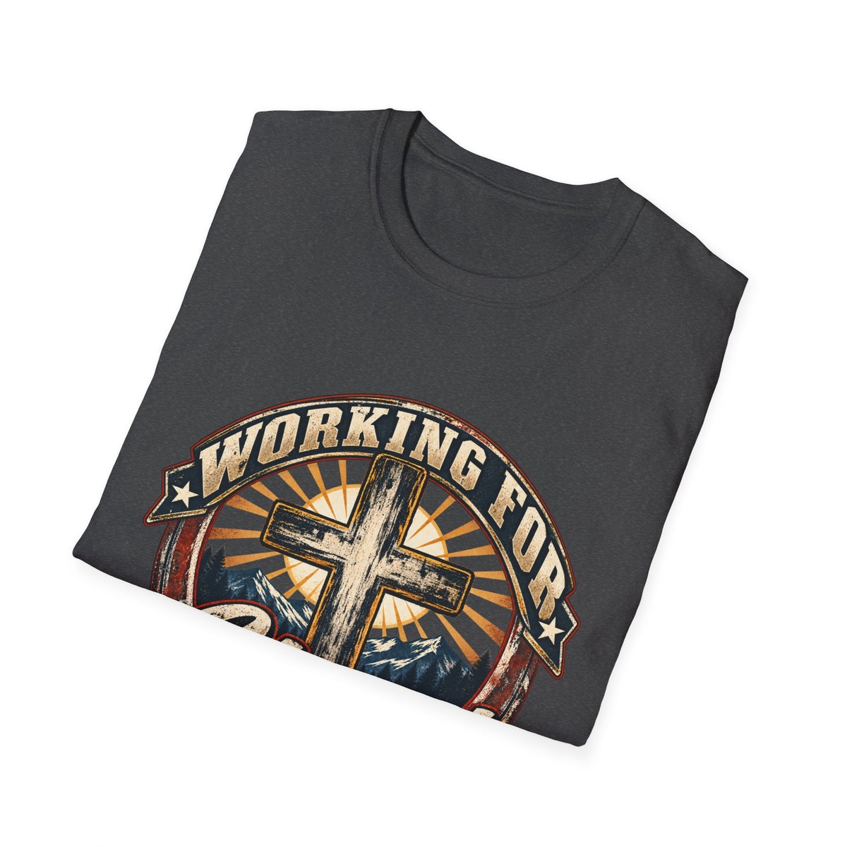 Working for Christ – Faith, Service & Purpose T-Shirt