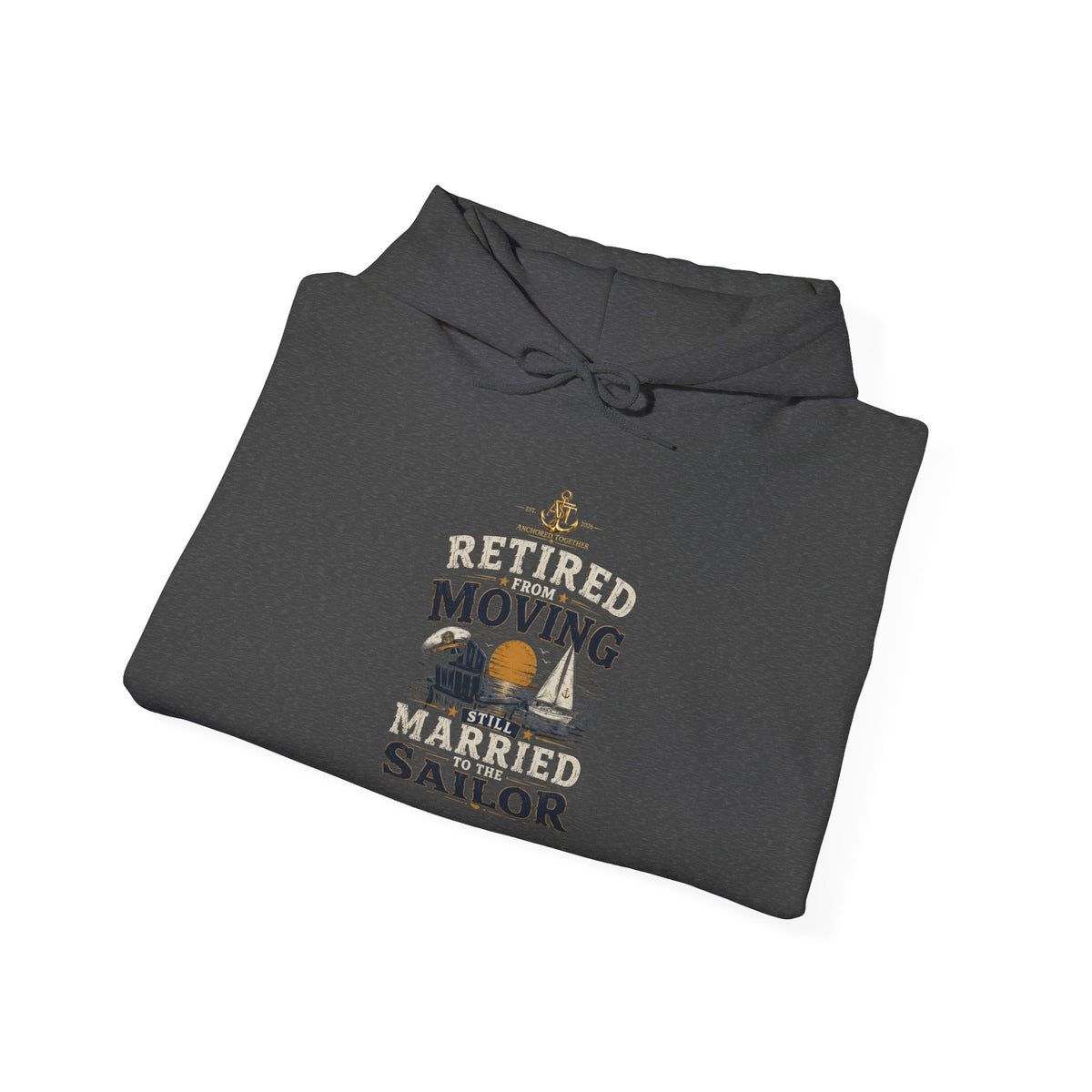 Retired Sailor Hoodie – "Retired Moving Weathered Sailor" Nautical Retirement Sweatshirt
