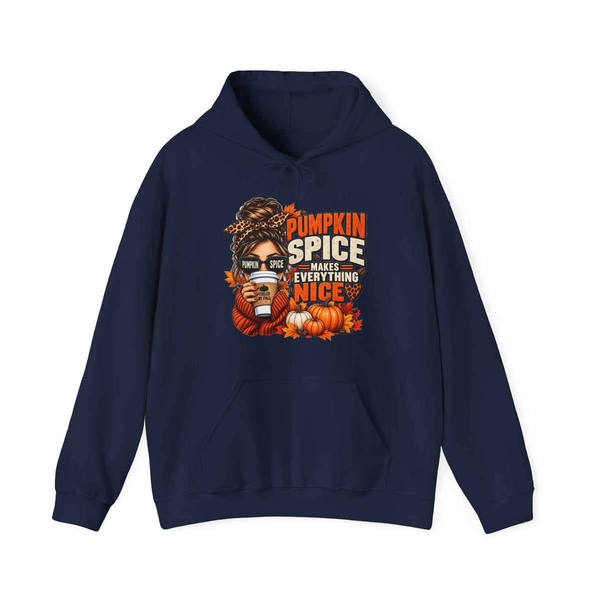 Pumpkin Spice Makes Everything Nice – Cozy Fall Hoodie