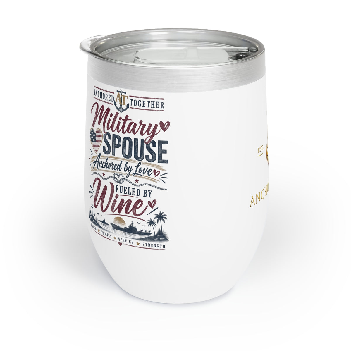 Military Spouse :"Anchored by Love, Fueled by Wine" Chill Wine Tumbler