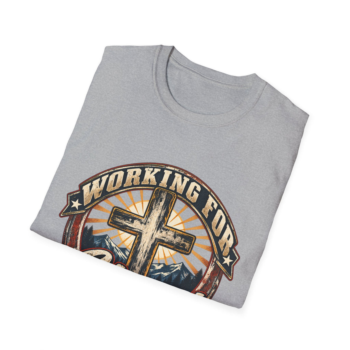 Working for Christ – Faith, Service & Purpose T-Shirt