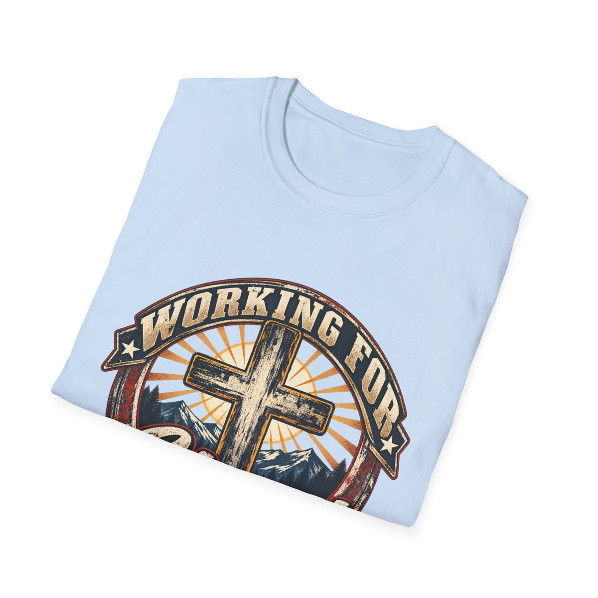 Working for Christ – Faith, Service & Purpose T-Shirt