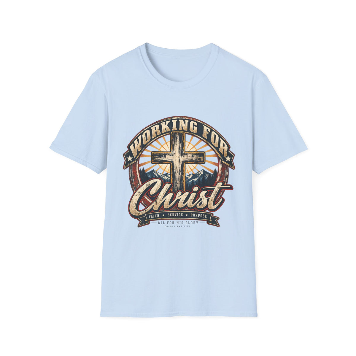 Working for Christ – Faith, Service & Purpose T-Shirt
