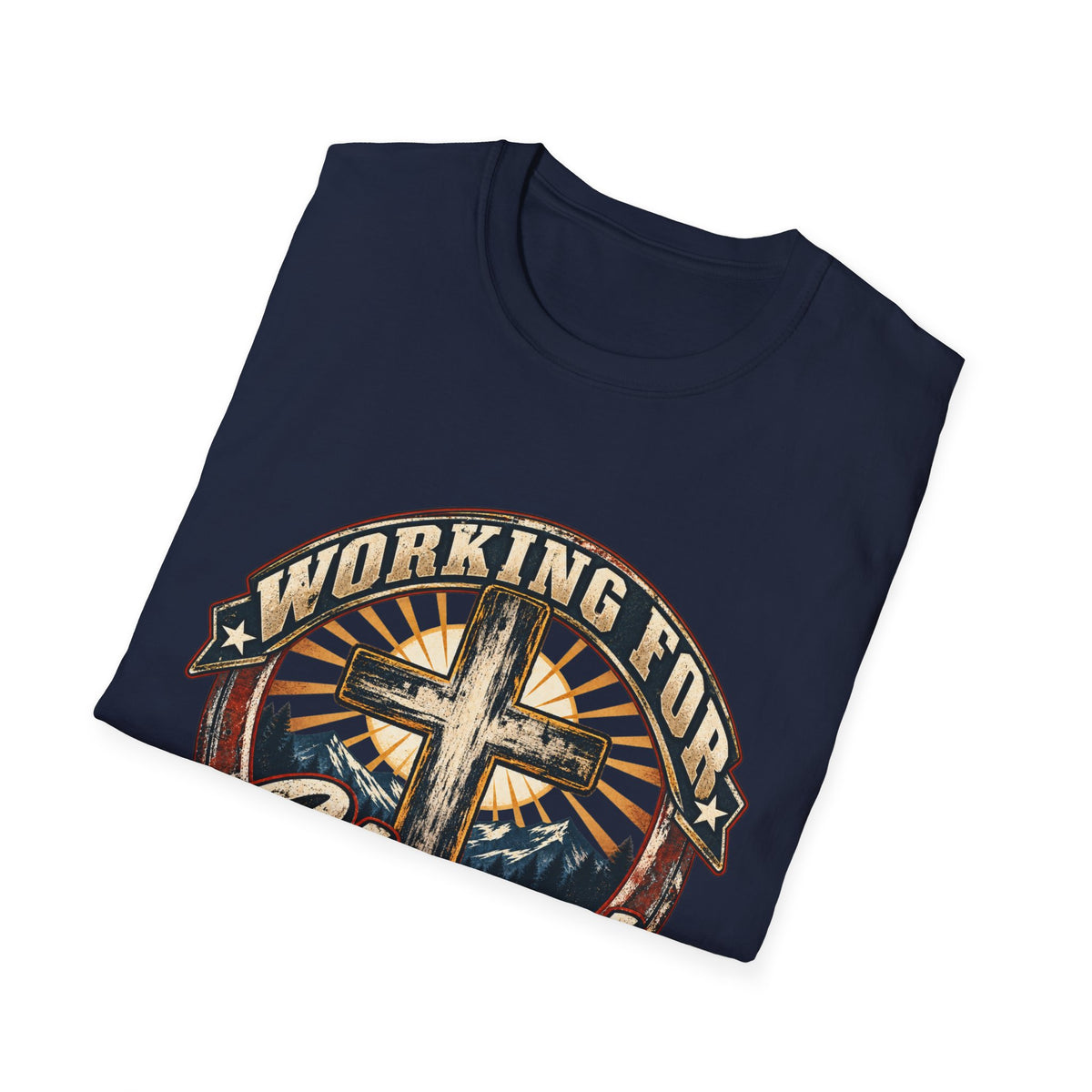 Working for Christ – Faith, Service & Purpose T-Shirt