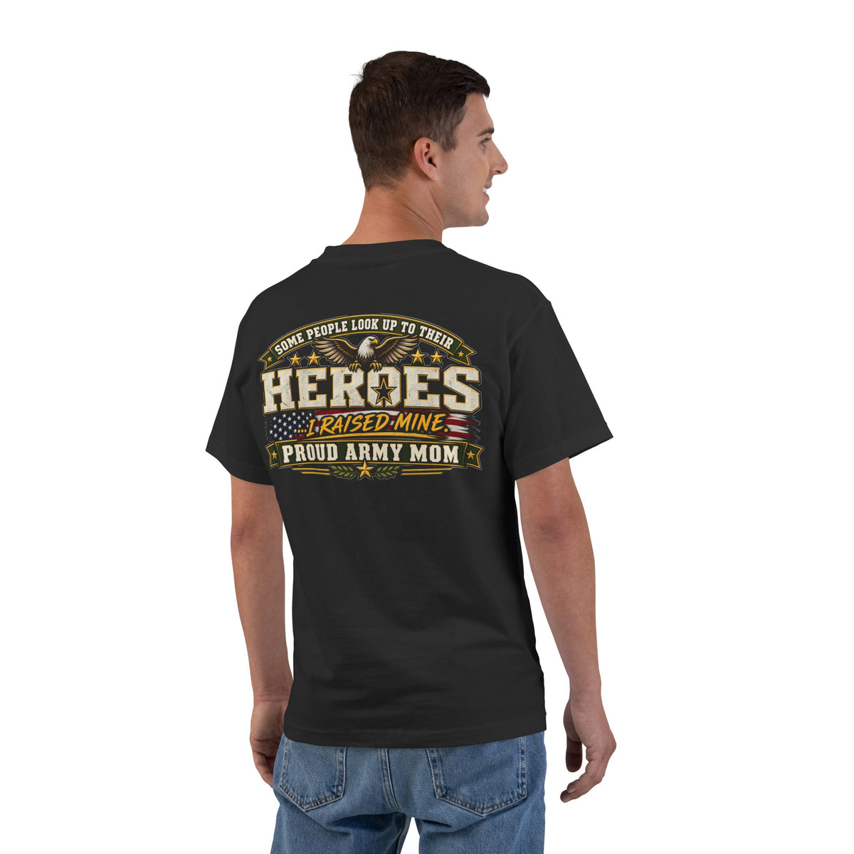 Proud Army Mom T-Shirt — 'Heroes I Raised Mine' Military Tribute Tee