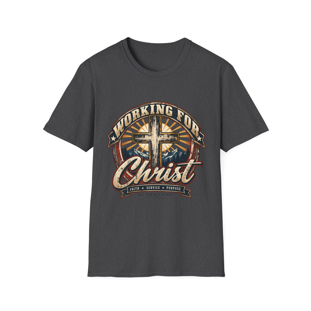 Working for Christ – Faith, Service & Purpose T-Shirt