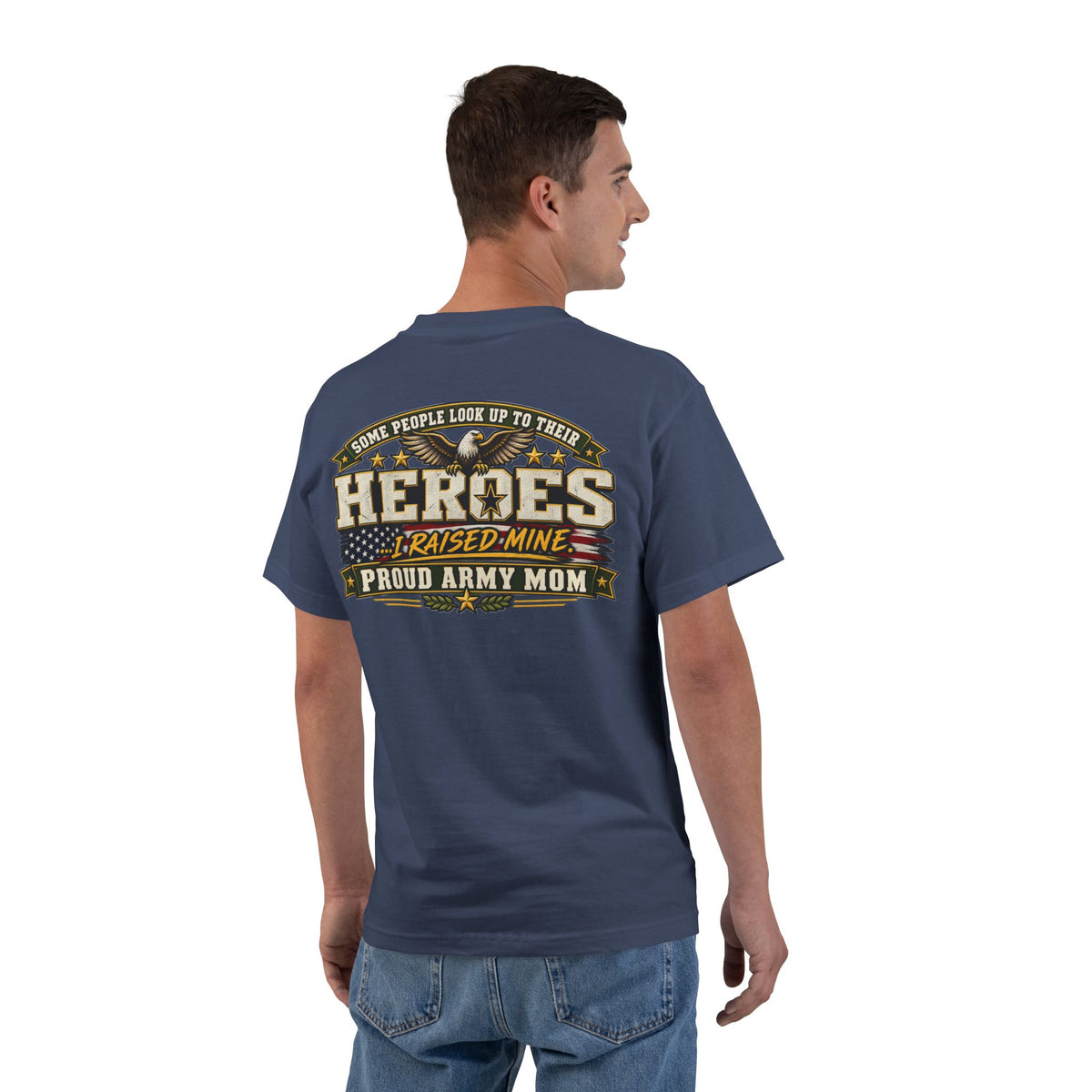 Proud Army Mom T-Shirt — 'Heroes I Raised Mine' Military Tribute Tee