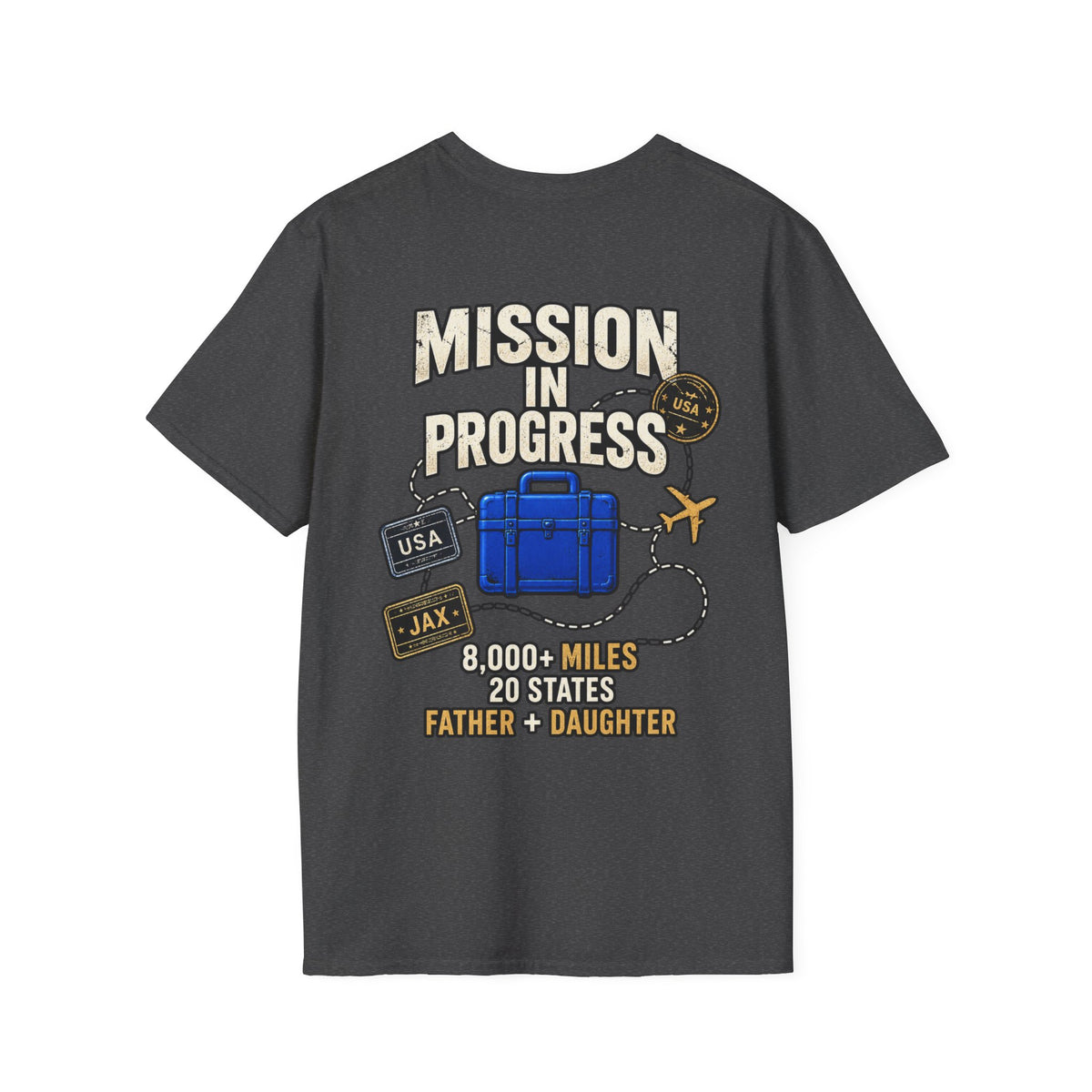 The Pursuit: Mission In Progress Travel T-Shirt — 'Mission In Progress' Father & Daughter 40,000 Miles Tee