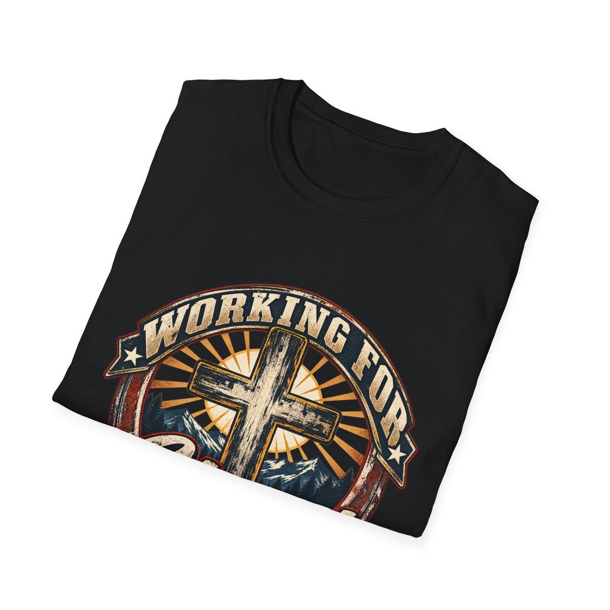Working for Christ – Faith, Service & Purpose T-Shirt