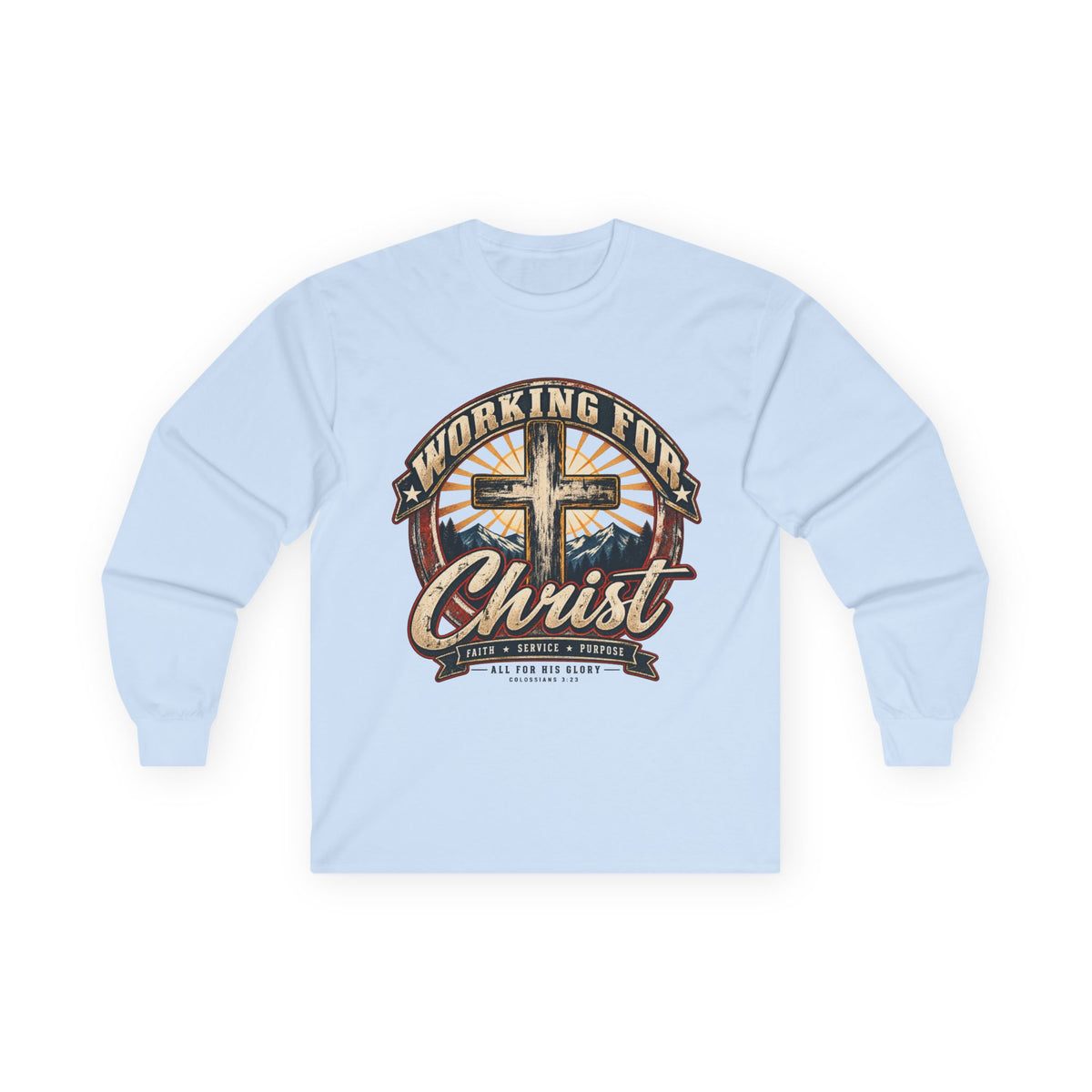 Working for Christ Long Sleeve Tee — Christian Faith Cross Shirt