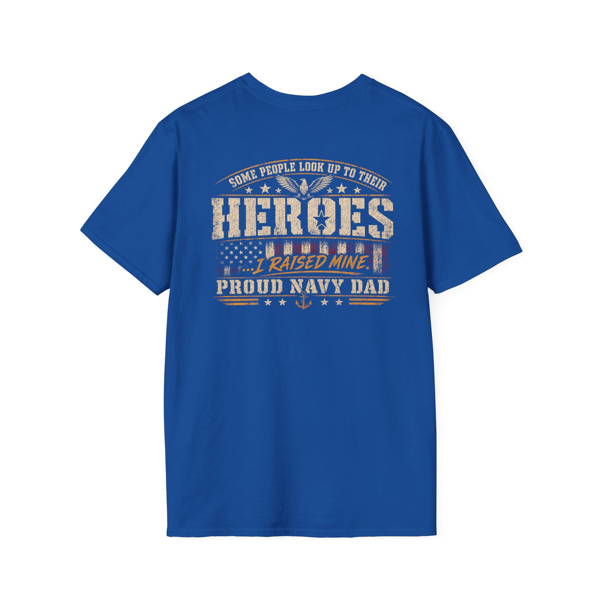 Proud Navy Dad Shirt – I Raised My Hero | Navy Father Military T-Shirt