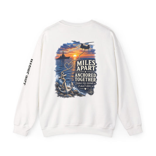 Miles Apart, Anchored Together — Marine Wife Deployment Crewneck Sweatshirt