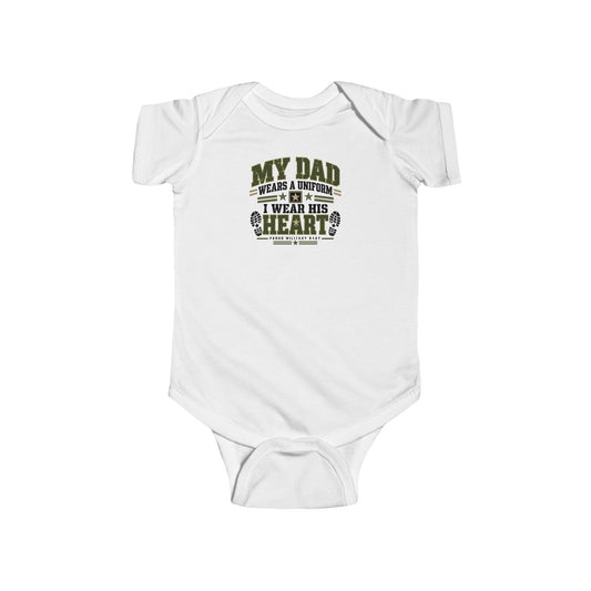 Baby Bodysuit - "My Dad Wears A Uniform I Wear His Heart" Cute Military Daddy Infant Onesie