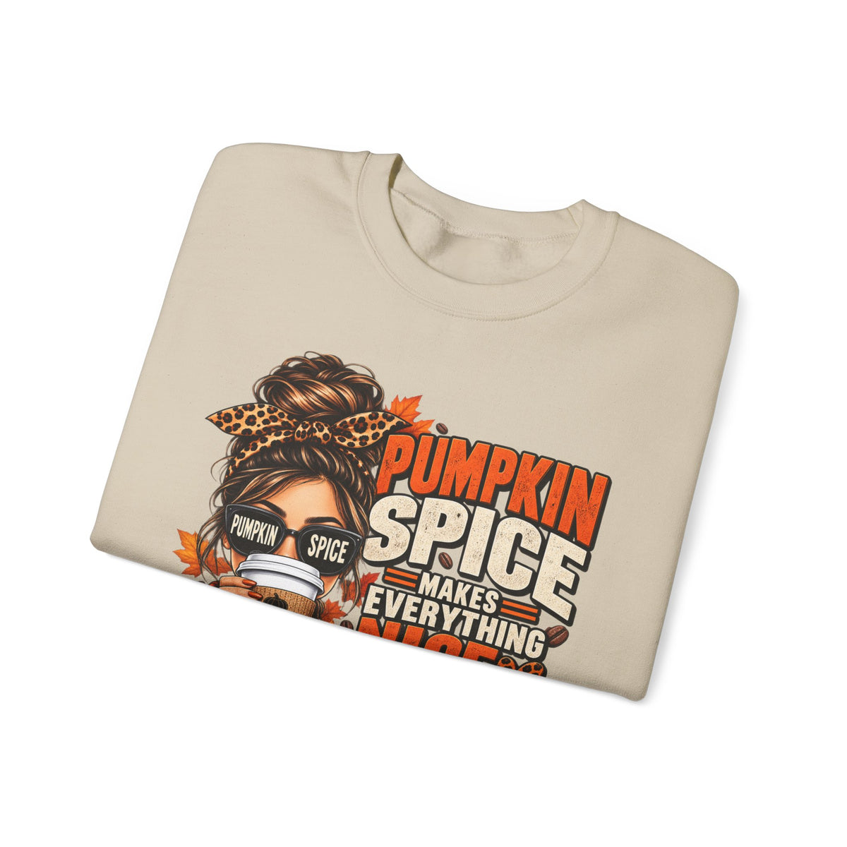 Pumpkin Spice Makes Everything Nice – Cozy Fall Sweatshirt