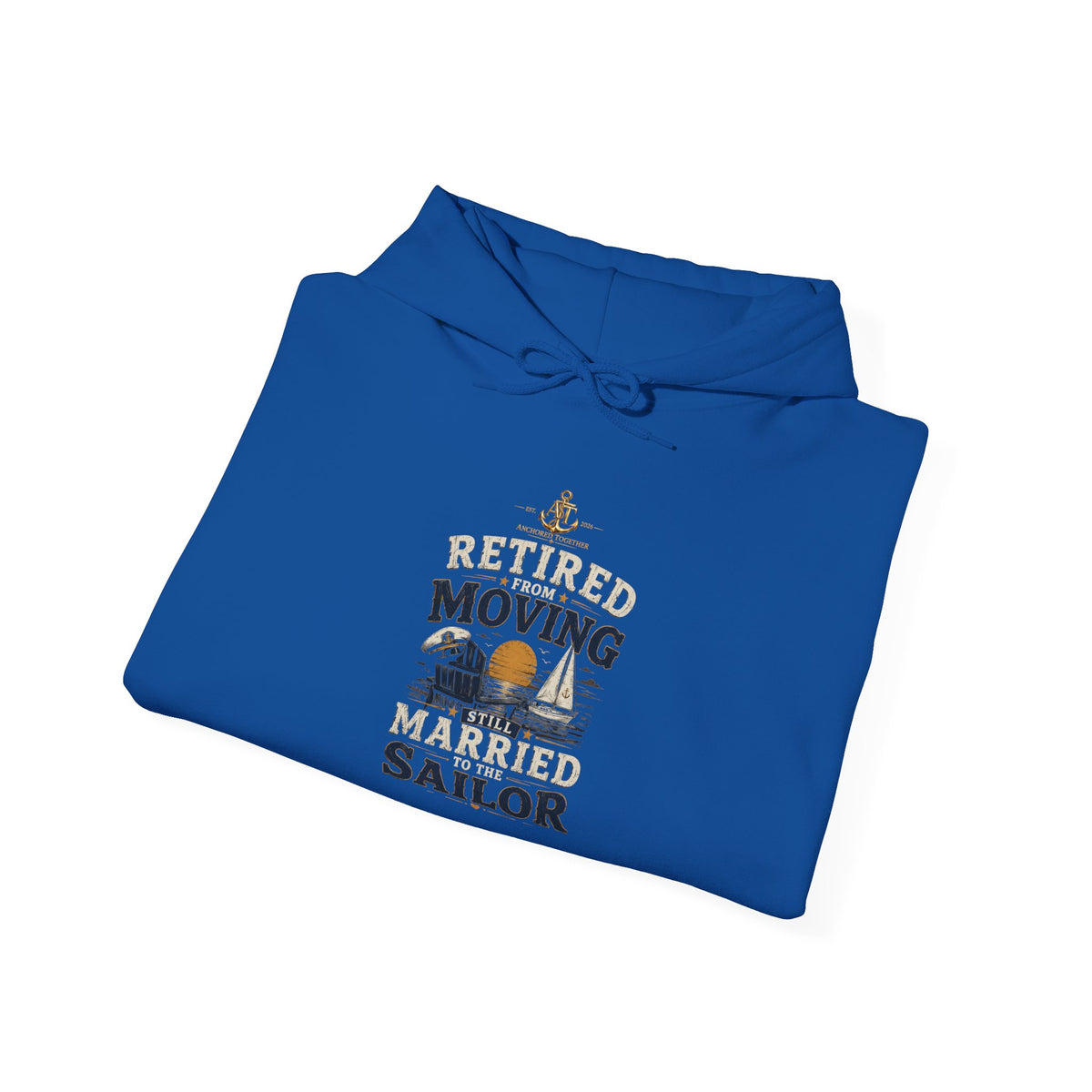 Retired Sailor Hoodie – "Retired Moving Weathered Sailor" Nautical Retirement Sweatshirt