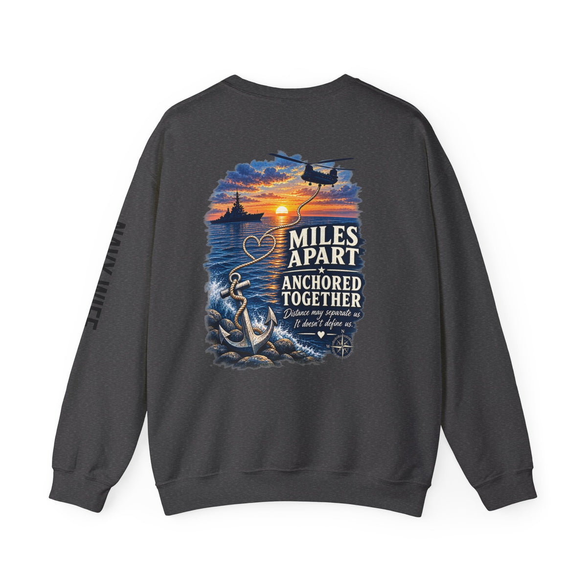 Miles Apart, Anchored Together — Military Deployment Sweatshirt | Navy Wife