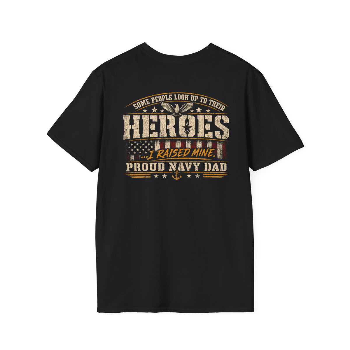 Proud Navy Dad Shirt – I Raised My Hero | Navy Father Military T-Shirt